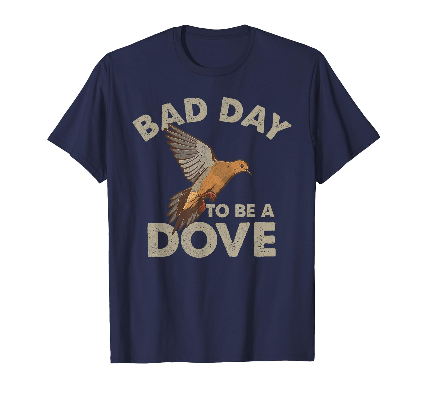 Bad Day to Be a Dove Bird Camo Hunting Season Funny Wildlife T-Shirt