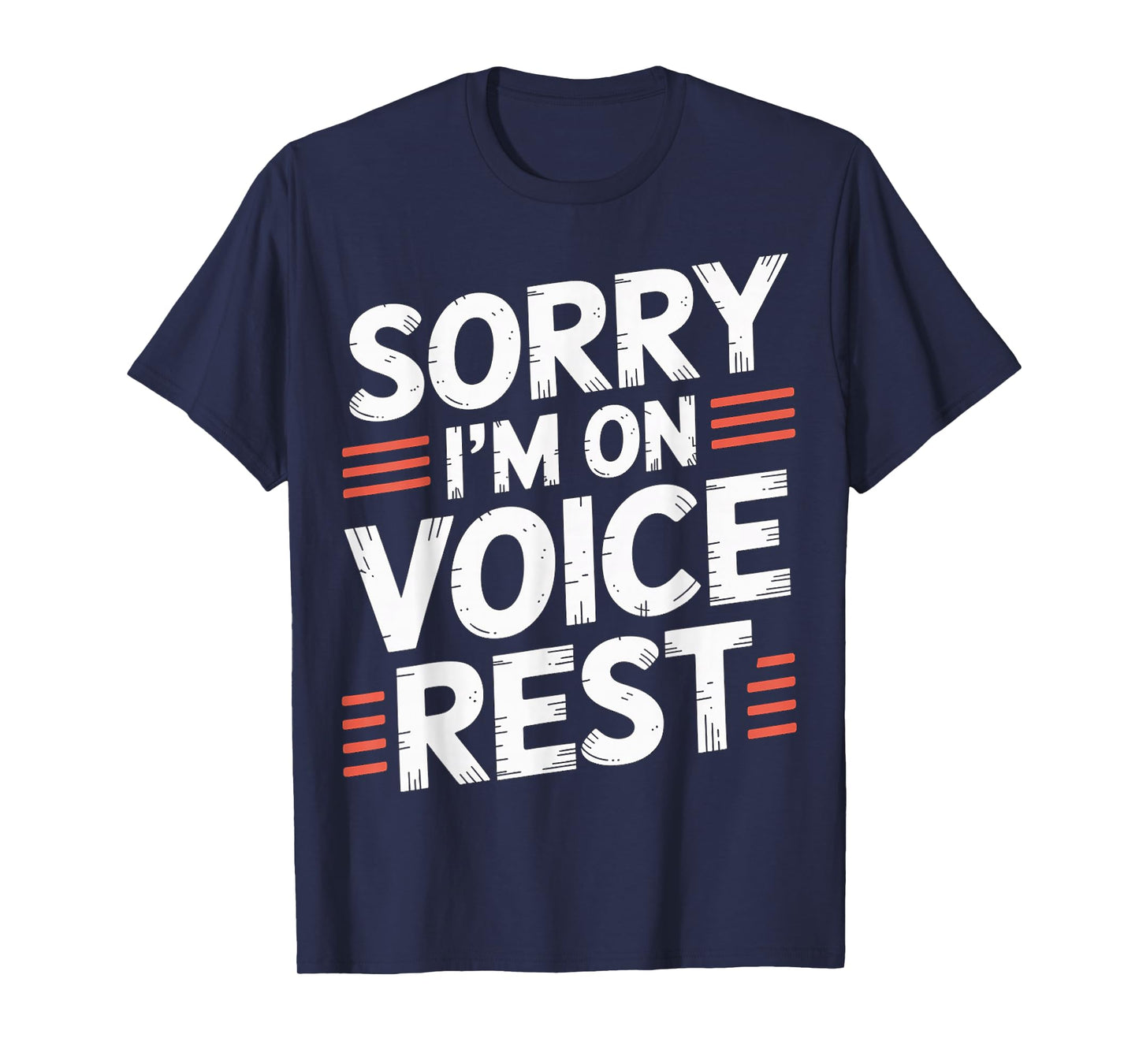 Sorry I'm On Voice Rest Vocal Choir Singer Rest |- T-Shirt