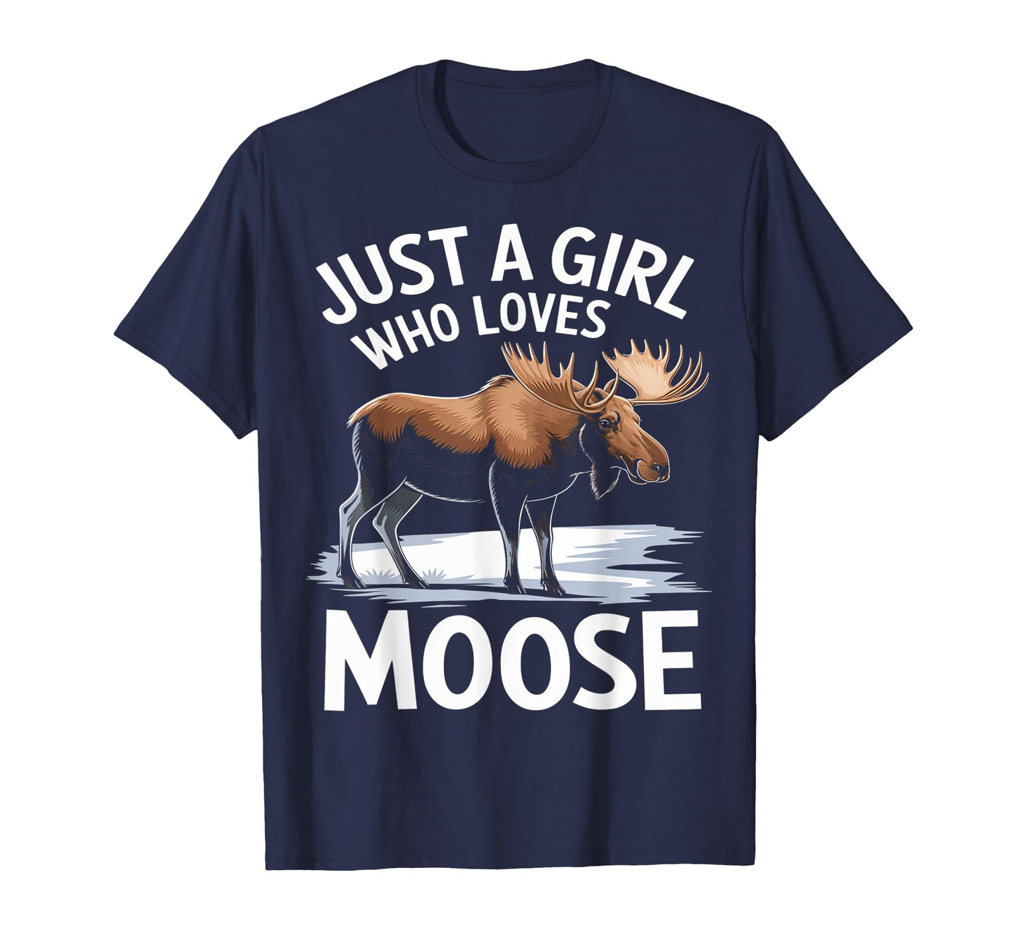 Just A Girl Who Loves Moose Wildlife Nature Lover T-Shirt