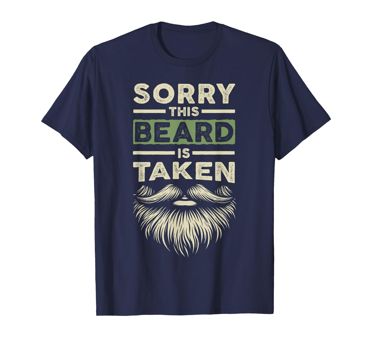 Sorry This Beard Taken Husband Boyfriend Funny Bearded Men T-Shirt