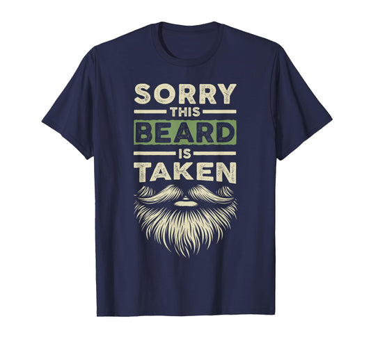 Sorry This Beard Taken Husband Boyfriend Funny Bearded Men T-Shirt