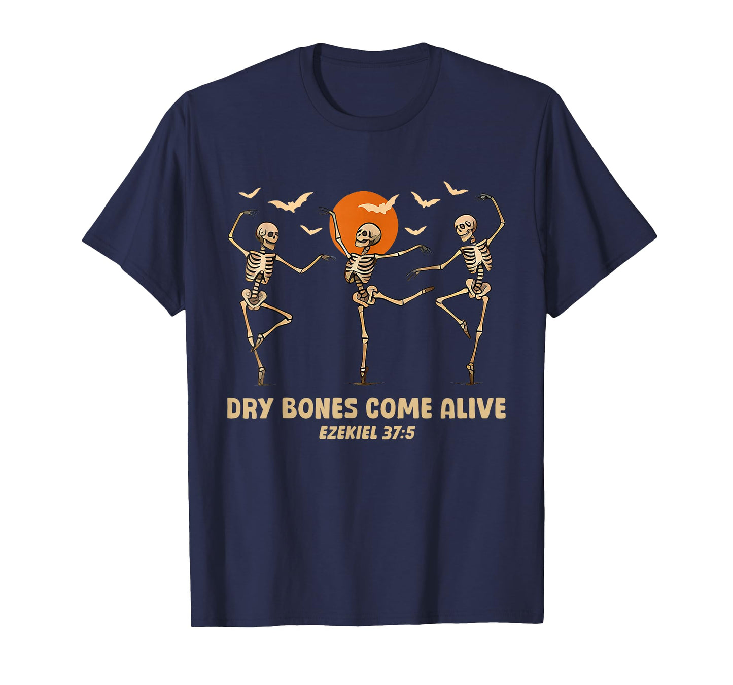 Dancing Skeleton Dry Bones Come Alive Christian Halloween T-Shirt