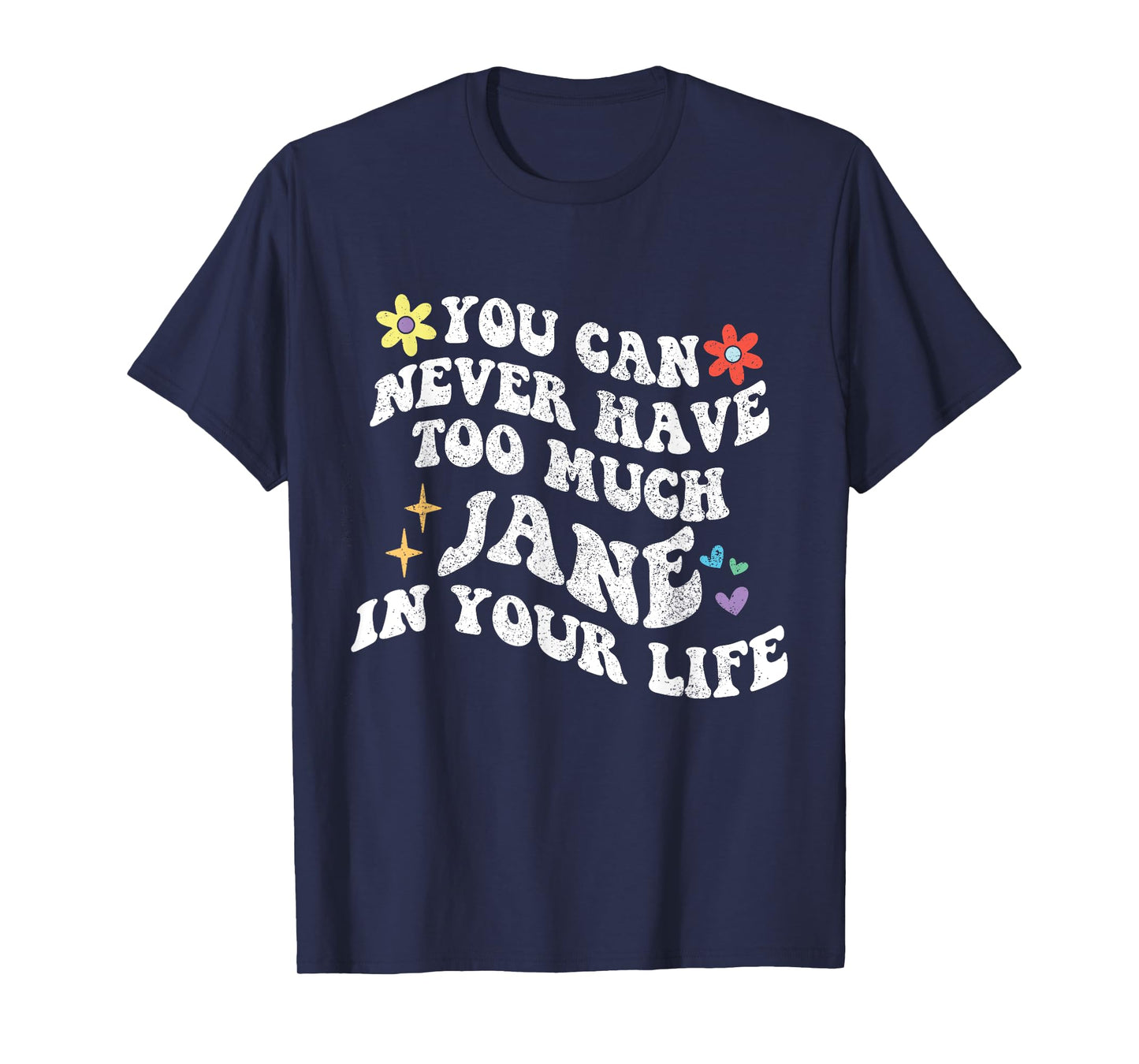 Retro Groovy You Can Never Have Too Much JANE In Your Life T-Shirt