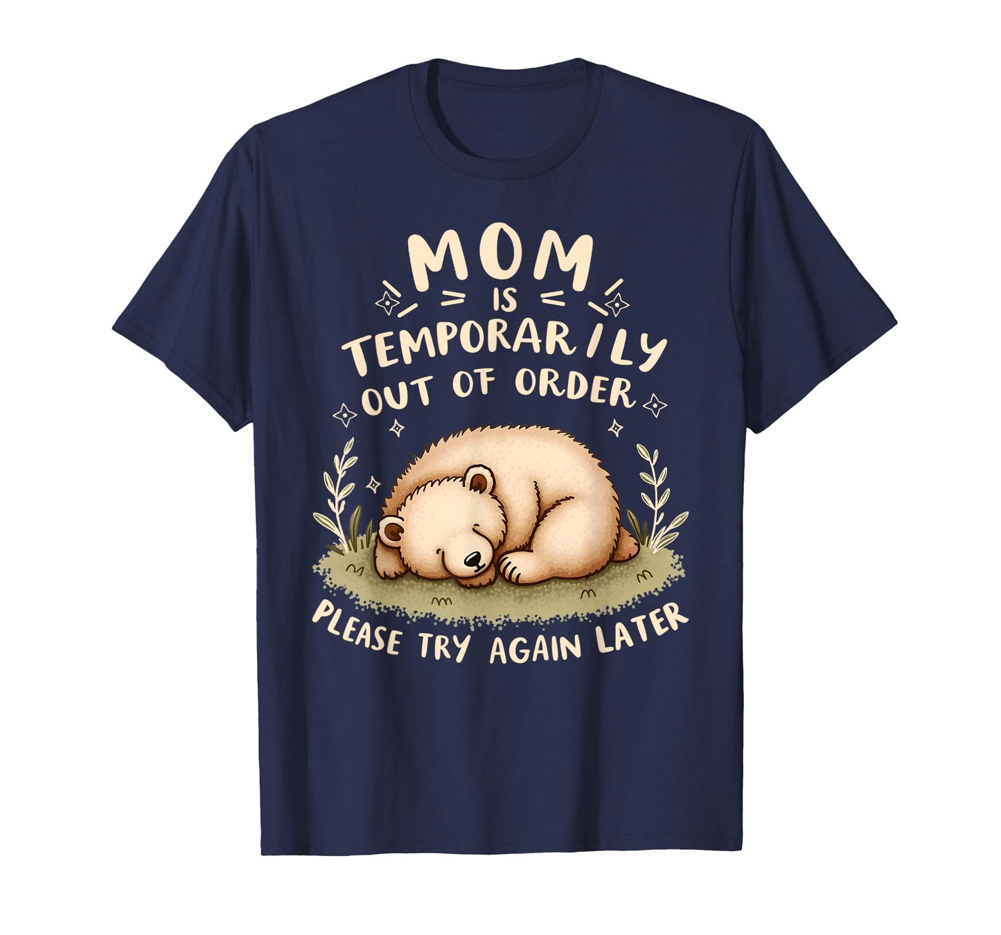 Mom Is Temporarily Out Of Order Funny Joke Mom T-Shirt