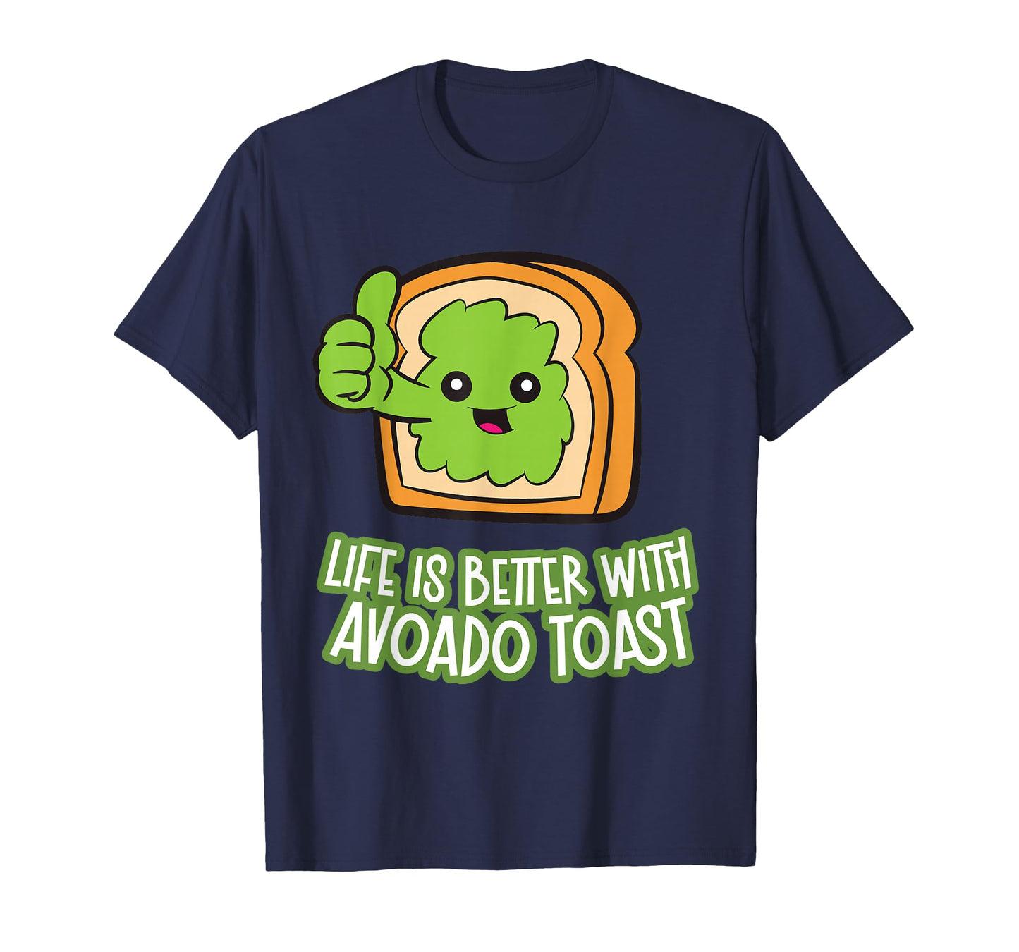 Life Is Better With Avocado Toast T-Shirt