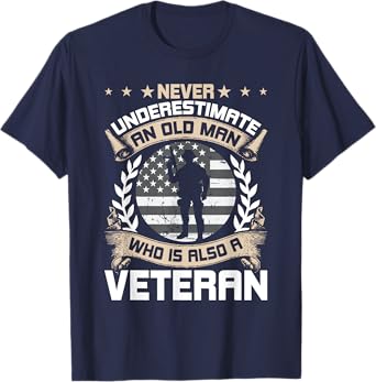 Never Underestimate an Old Man Who Is Also A Veteran T-Shirt