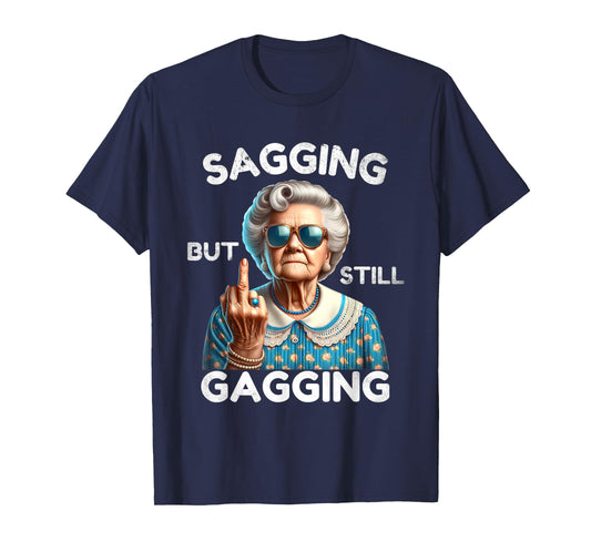 Sagging But Still Gagging Hilarious OAP Retirement Gifts T-Shirt
