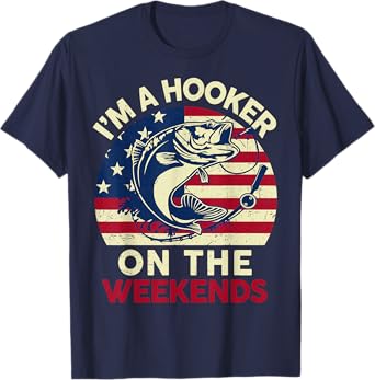 Mens I'm Hooker On The Weekends Funny Dirty Bass Dad Fishing T-Shirt