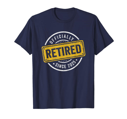 2025 Retirement - Officially Retired 2025 - Retirement 2025 T-Shirt