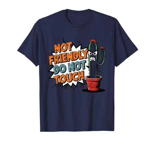 Not Friendly Do Not Touch Funny Succulent Cactus T-Shirt