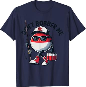 Don't Bobber Me Fishing Funny Quote Humor Adult T-Shirt