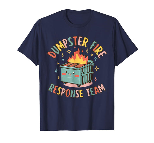 Funny Dumpster Fire Response Team Chaos Meme T-Shirt
