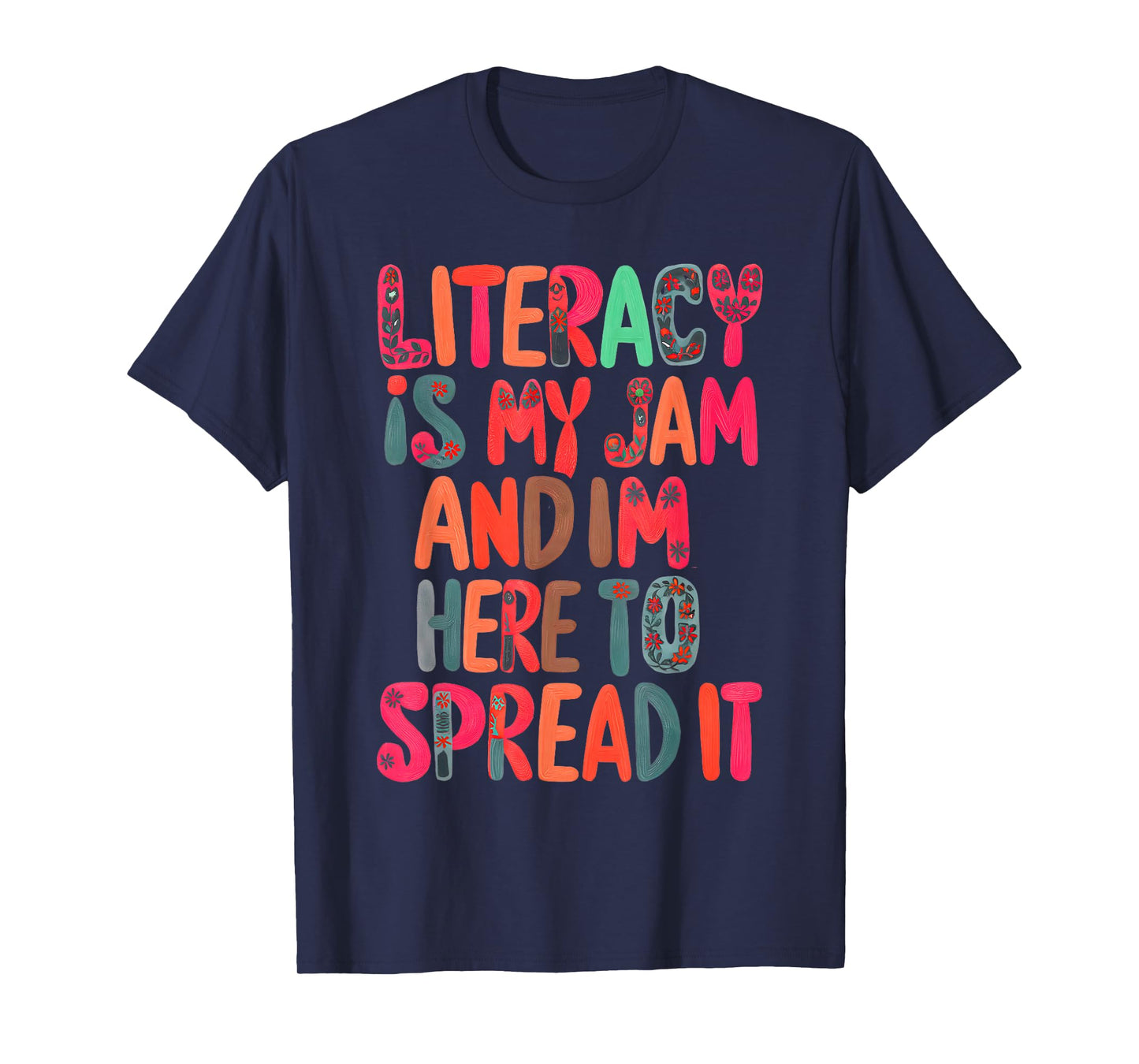 Literacy Is My Jam And I'm Here To Spread Literacy Teacher T-Shirt