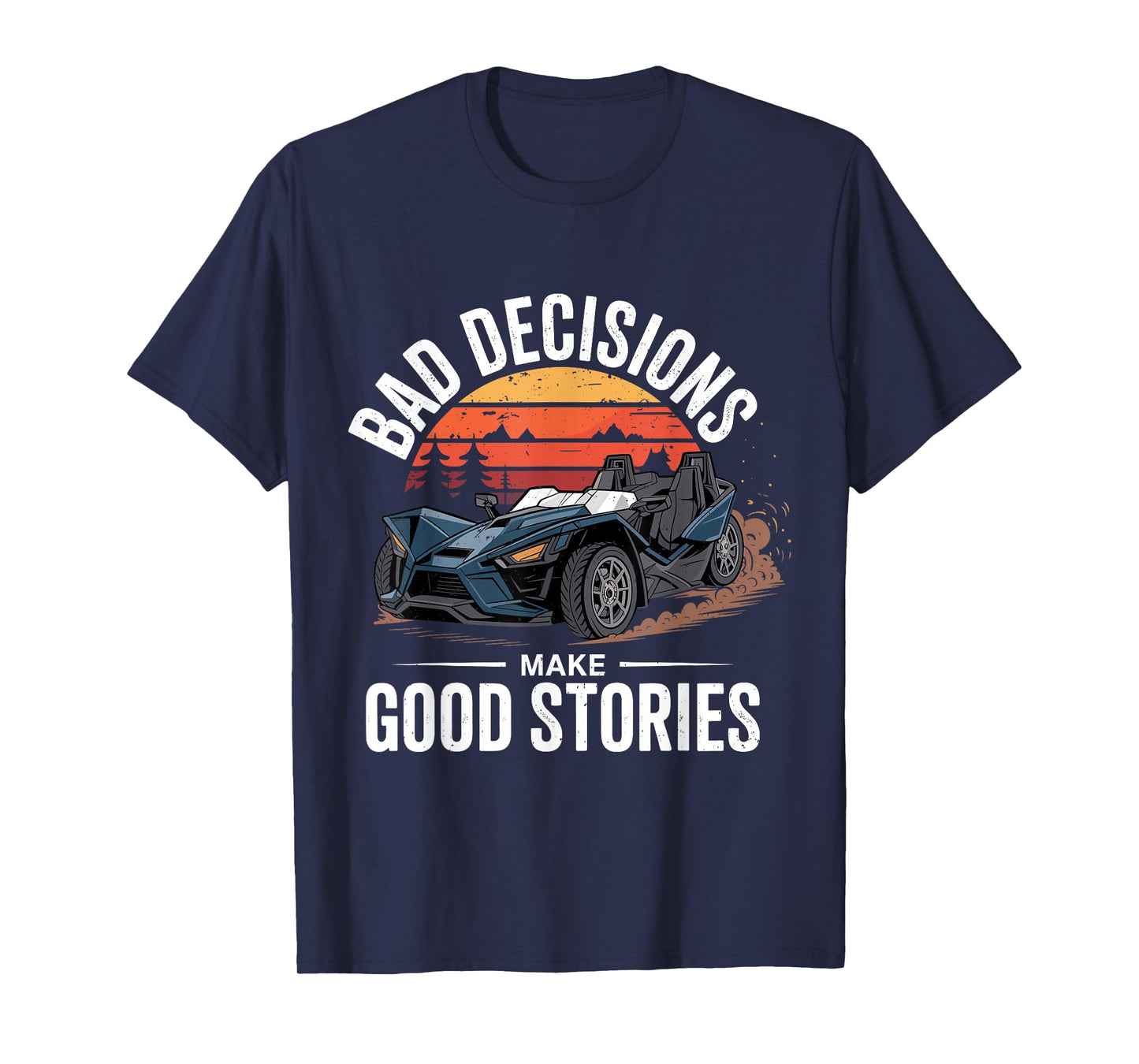 Funny Bad Decisions Good Stories Slingshot Car Euntheusiast T-Shirt