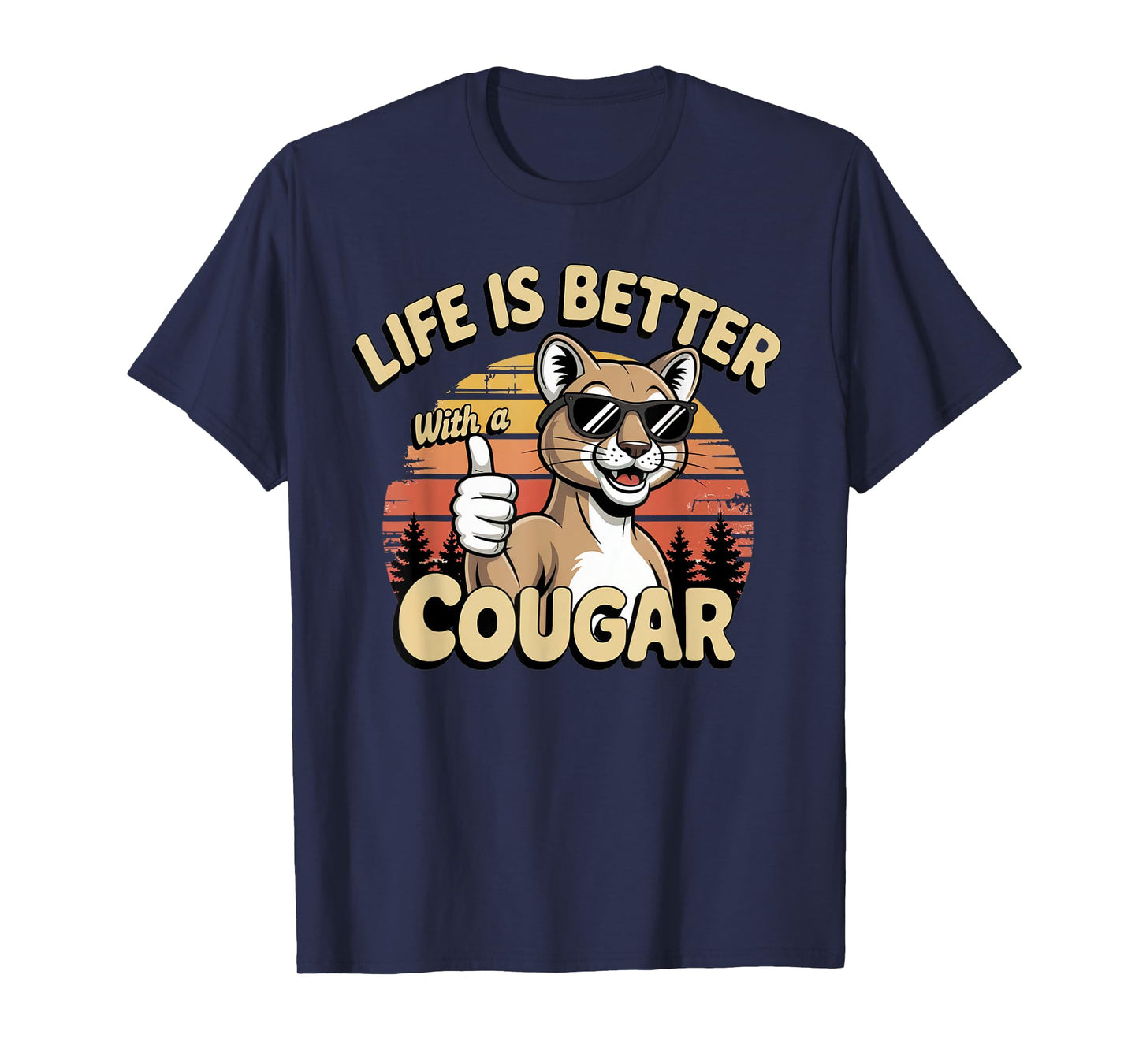 Life Is Better With A Cougar Funny Cougar Mom Mama Grandma T-Shirt