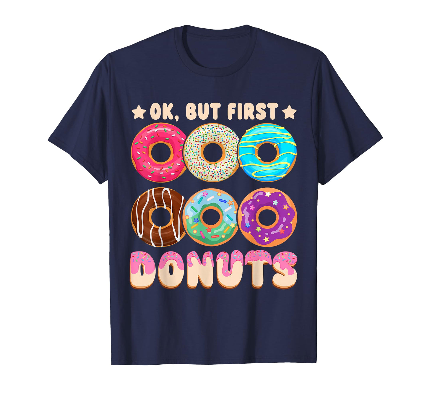 Ok, But First Donuts T-Shirt