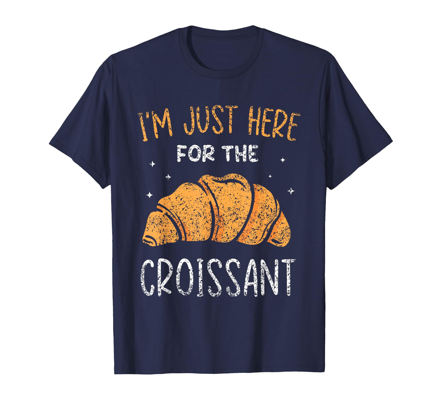 I'm only a croissant lover here for the croissant T-Shirt