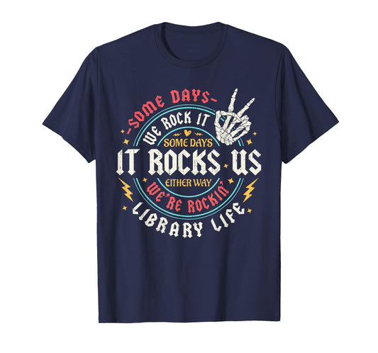 Some Days We Rock It Library Life Librarian Back To School T-Shirt