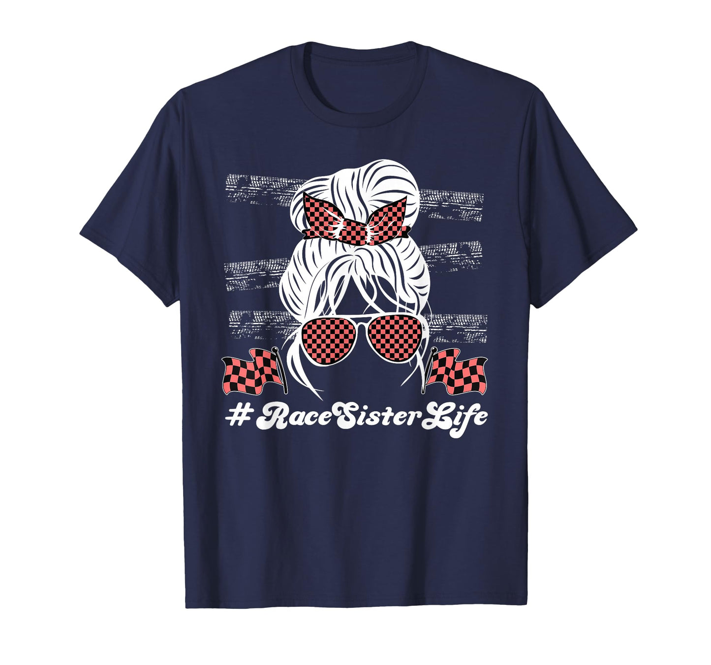 Race Sister Life Racing Sister of A Racer Sis Messy Bun T-Shirt