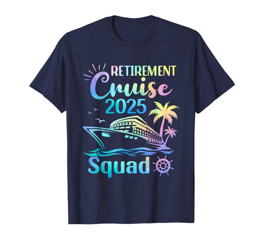 Funny Retirement Cruise 2025 Squad Tie Dye Retired Cruising T-Shirt