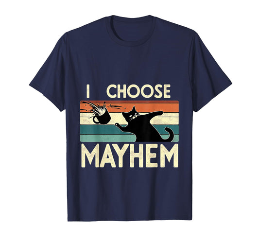 I Choose Mayhem Chaotic Energy Meme Vibes - T-Shirt