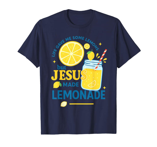 Life Gave Me Some Lemons But My Jesus He Be Making Lemonade T-Shirt