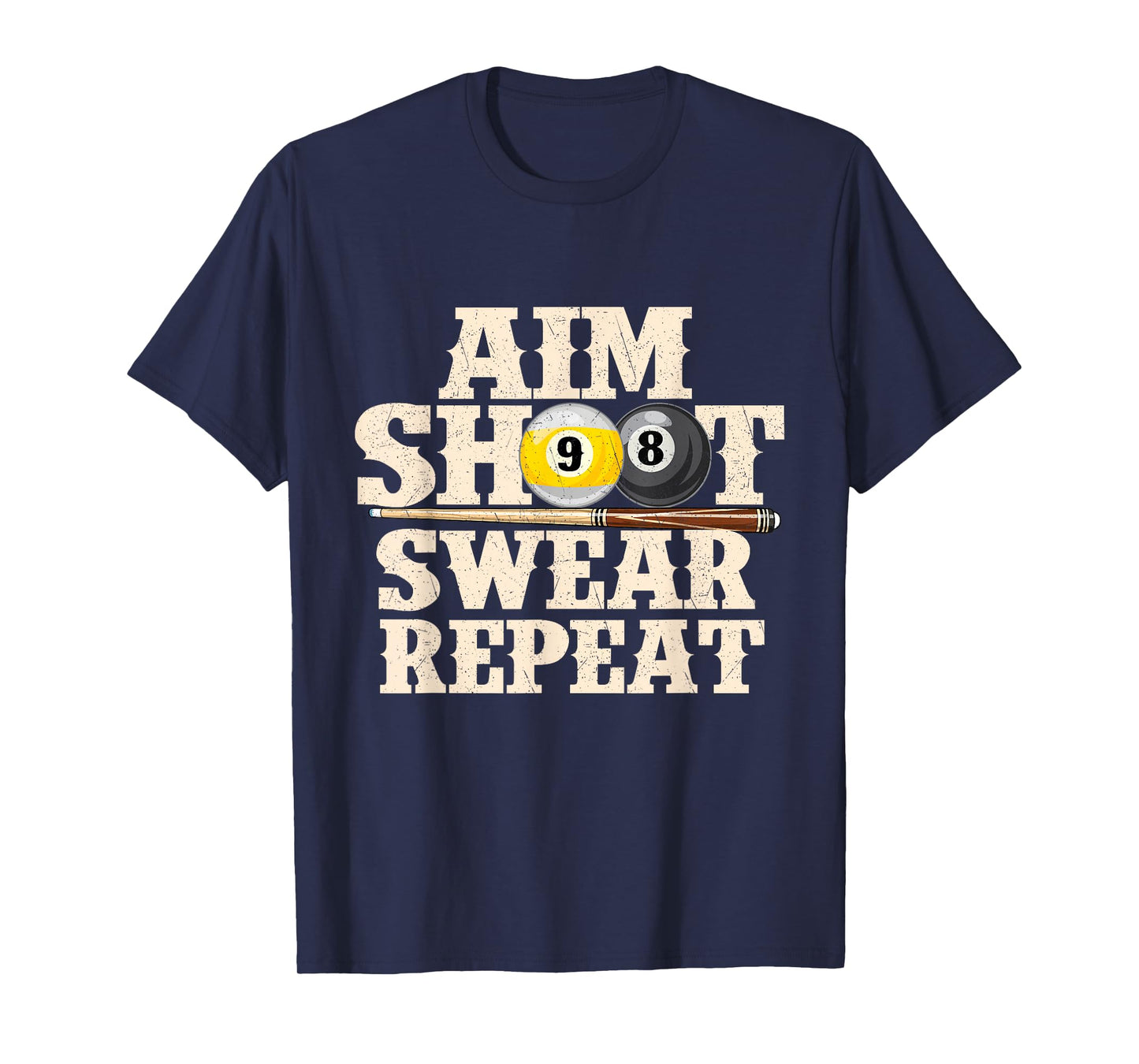 Aim Shoot Swear Repeat - 8 Ball Billiard Game Pool Player T-Shirt