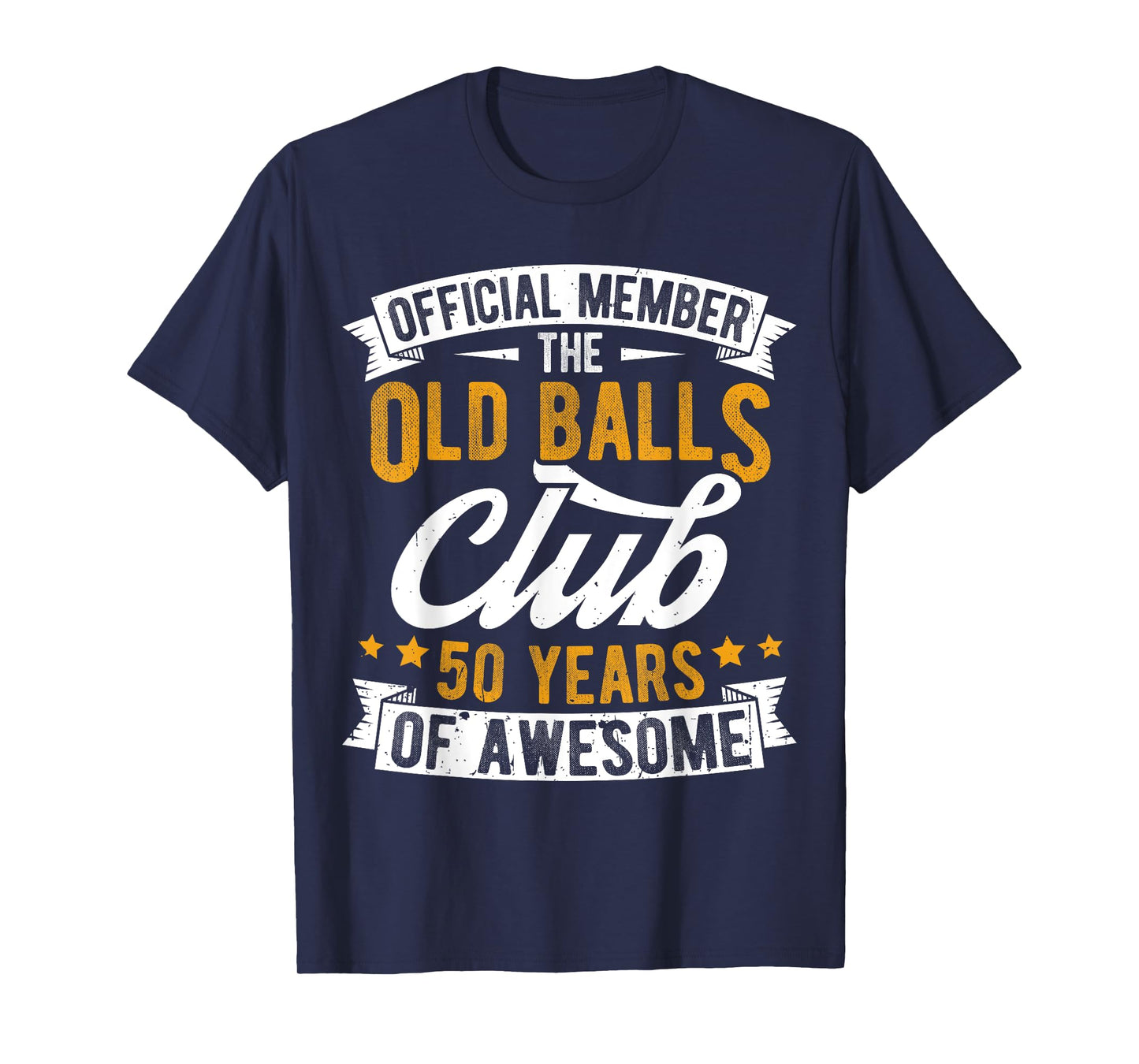OFFICIAL MEMBER THE OLD BALLS CLUB 50 YEARS OF AWESOME T-Shirt