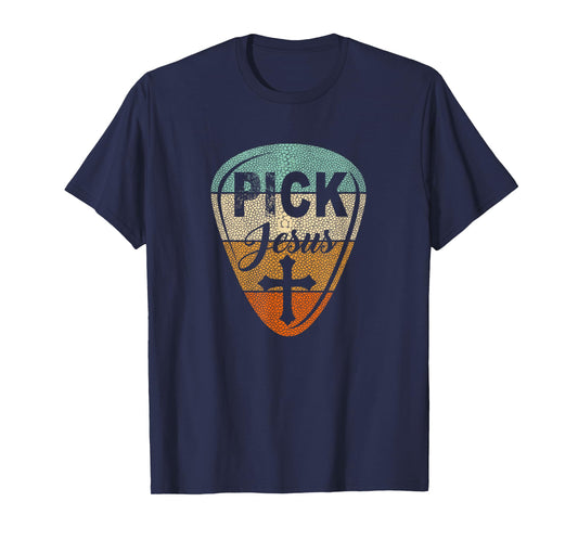 Pick Jesus - Christian Music Pastor Guitar Tees Vintage Pick T-Shirt