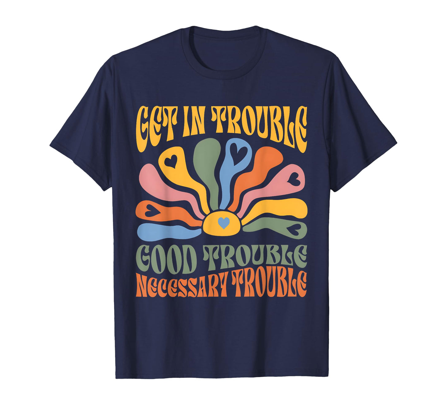 Get In Trouble Good Necessary Trouble Floral Resistance T-Shirt