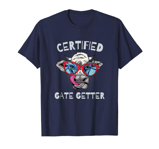 CERTIFIED GATE GETTER - FUN FARM AND RANCH T-Shirt