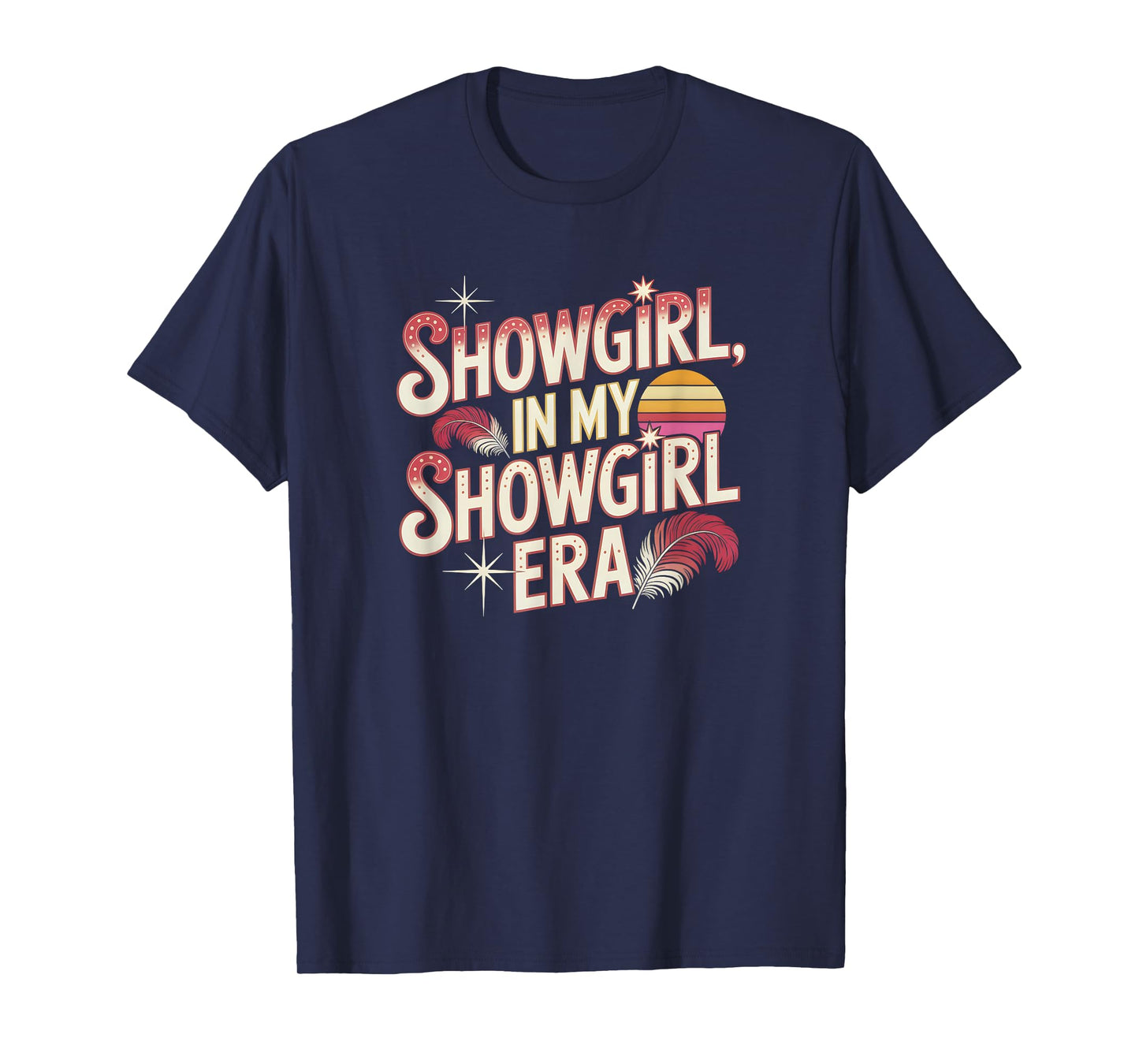 The Life of A Show Girl Outfit T-Shirt