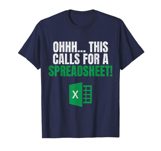 Spreadsheet Funny Ohhh This Calls For A Spreadsheet T-Shirt