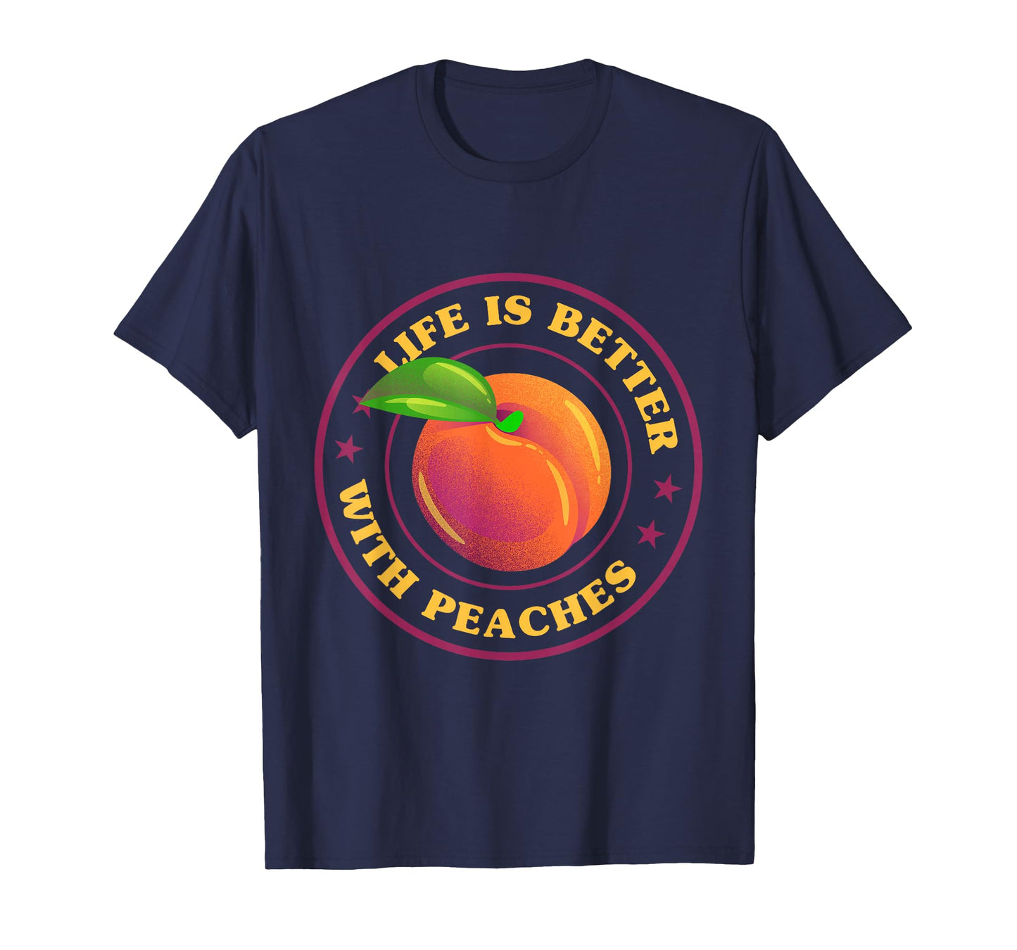 Cute Peaches Life Is Better With Peaches T-Shirt