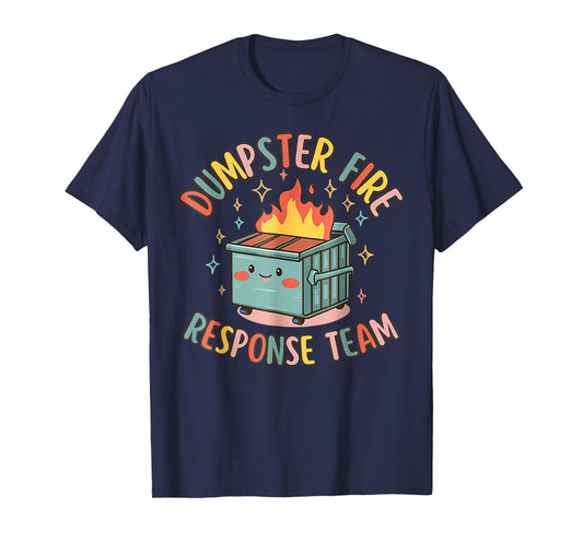 Funny Dumpster Fire Response Team Chaos Meme T-Shirt