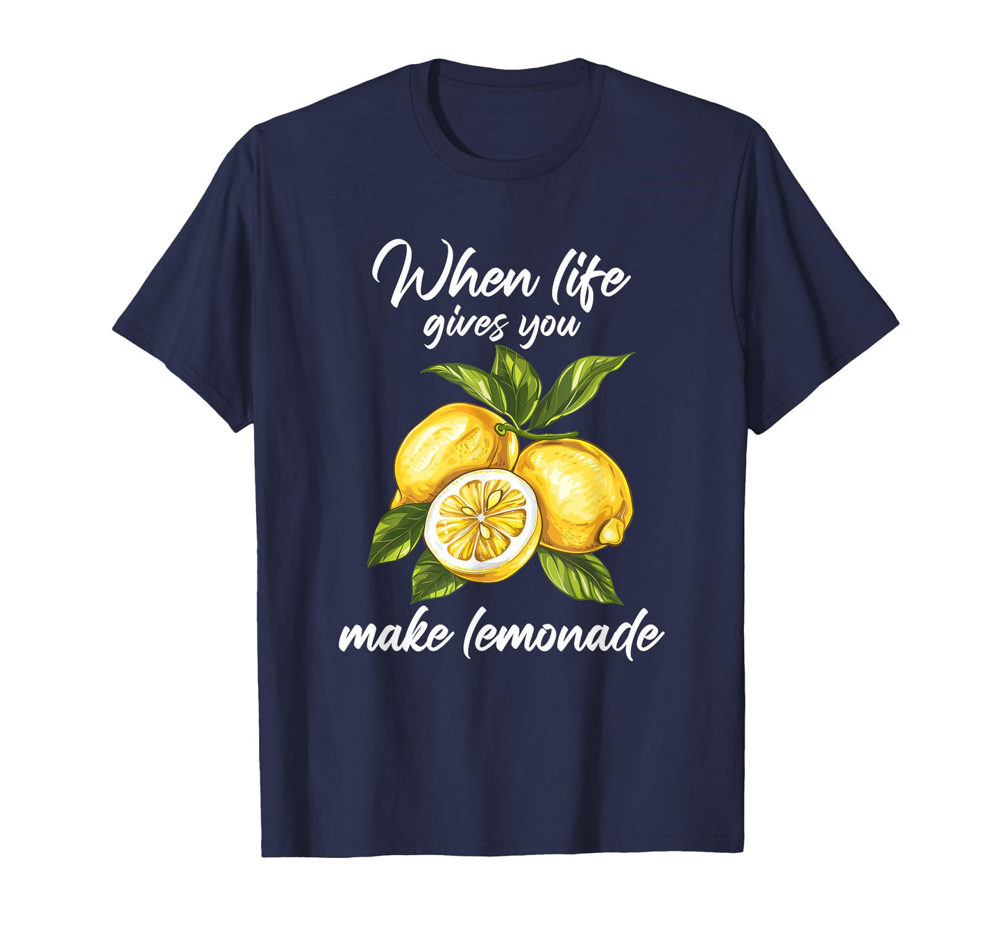 When Life Gives You Lemons Make Lemonade T-Shirt