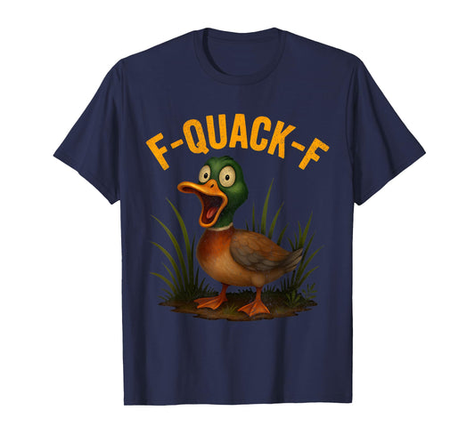 F-Quack-F Funny Duck Hunting Meme Pun Humor for Men Women T-Shirt
