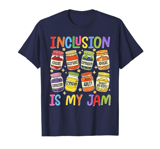 Inclusion is My Jam SPED Teacher Special Education Teacher T-Shirt