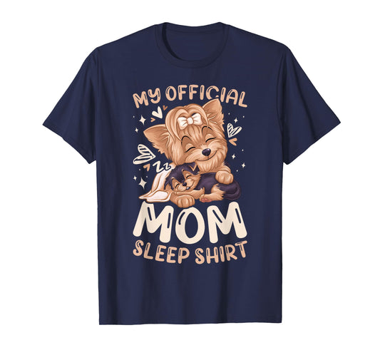 Official Mom Sleep Shirt, Yorkie Dog & Puppy, Mothers Day Men Women Kids T-Shirt