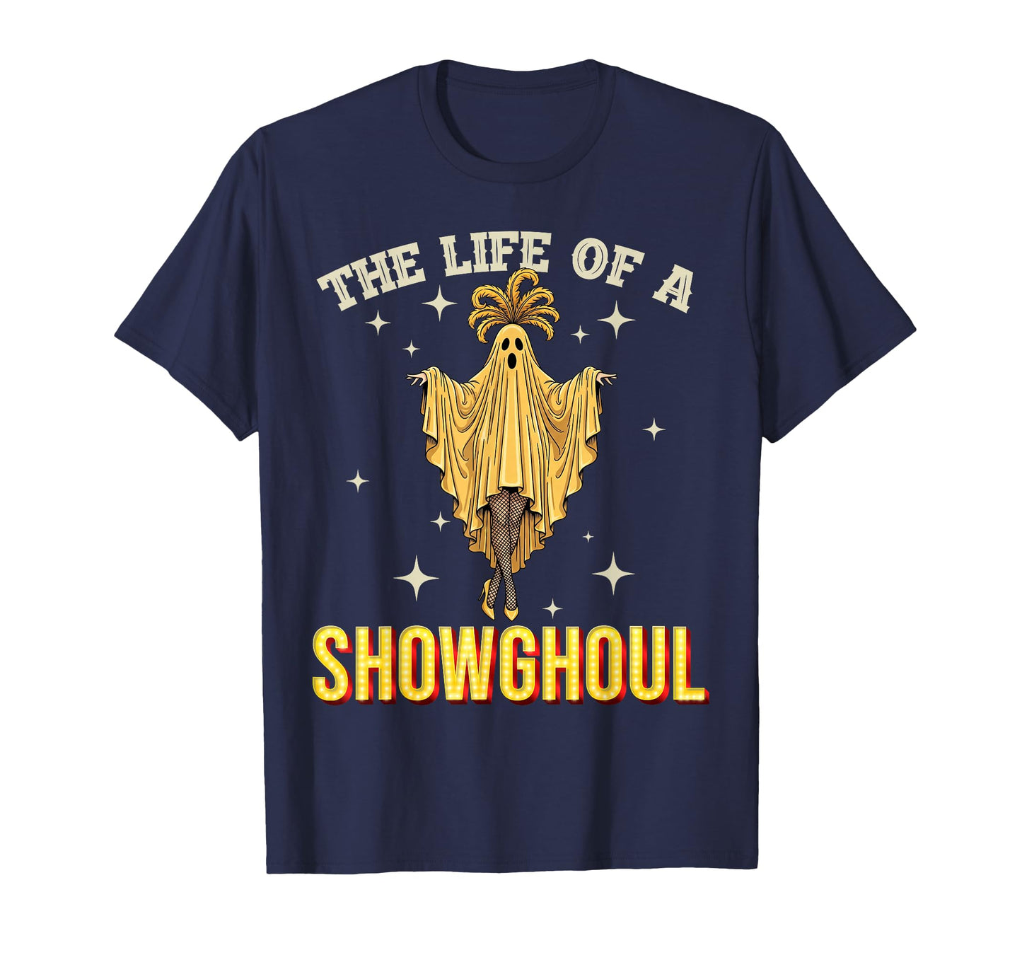 The Life of A Showghoul Halloween Show Ghost Girl Showgirl T-Shirt