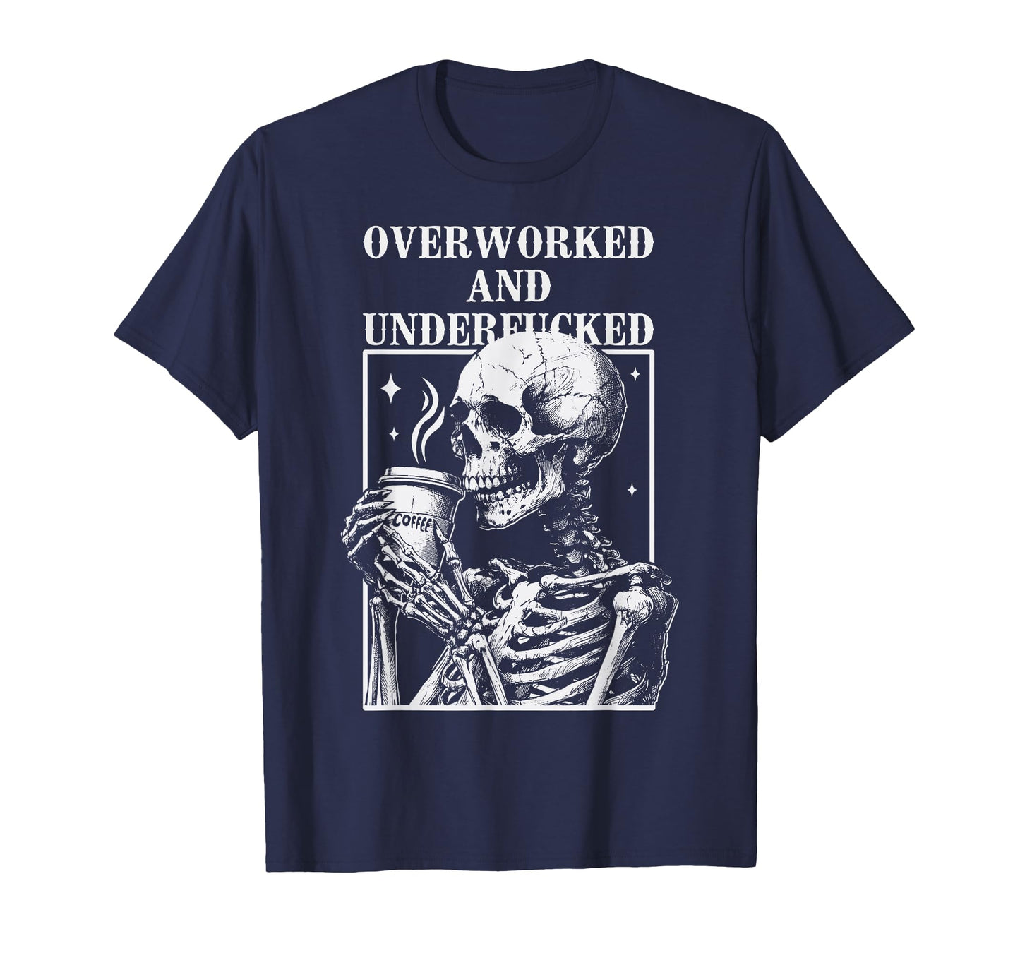 Overworked and Underfucked T-Shirt
