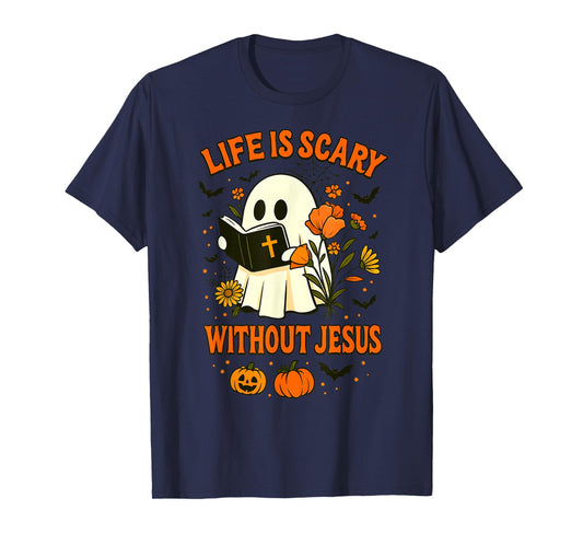 Life is Scary Without Jesus Cute Christian Ghost Halloween T-Shirt