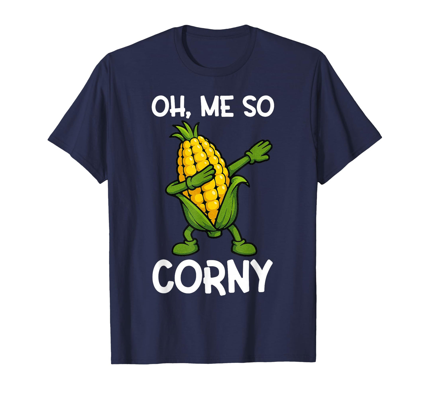 Oh, Me So Corny | Funny Corn Lovers | Humor for Parties T-Shirt