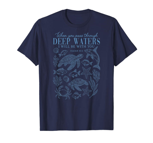 When You Pass Through Deep Waters Isaiah 43 2 Bible On Back T-Shirt