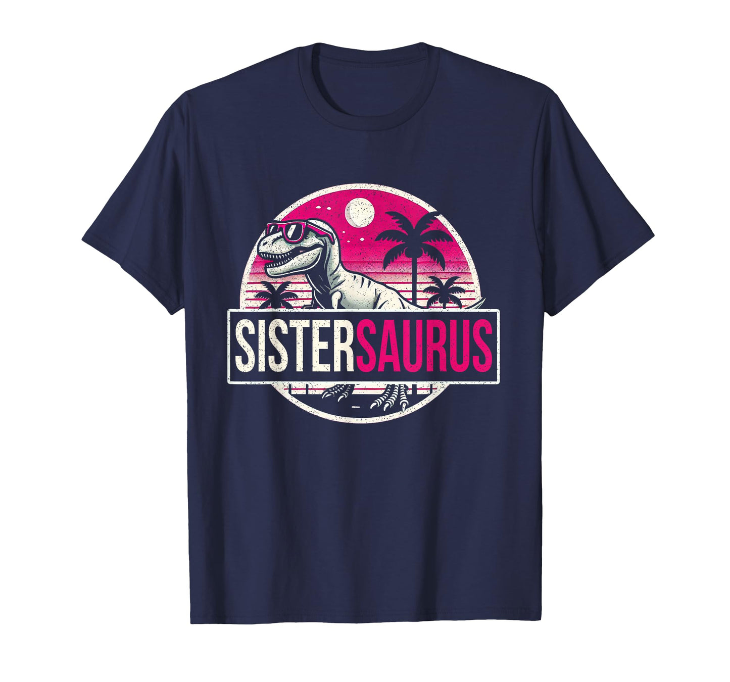 Sistersaurus T Rex Dinosaur Sister Sibling Saurus Rex Funny T-Shirt