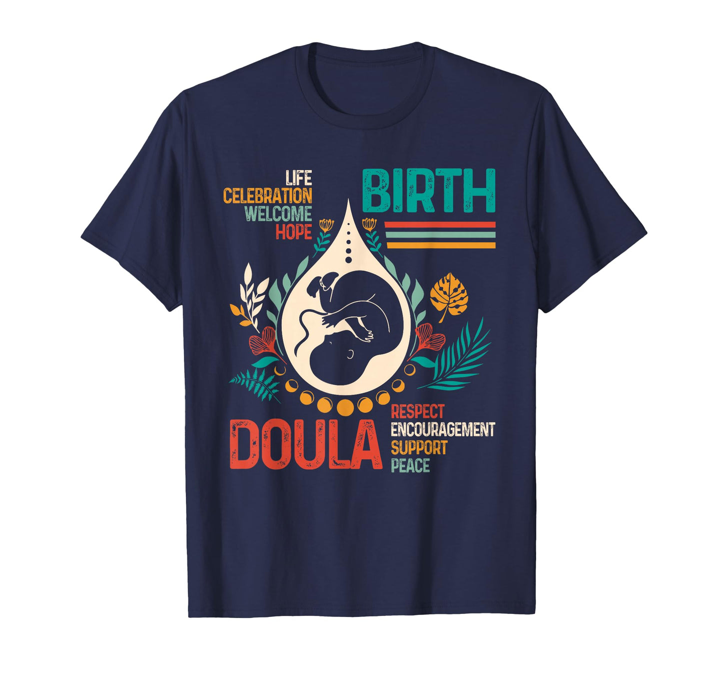 Doula Birth Worker L&D Nurse Birth Support Encouragement T-Shirt