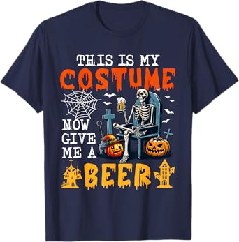 My Costume Now Give Me A Beer Halloween Skeleton Drinking T-Shirt