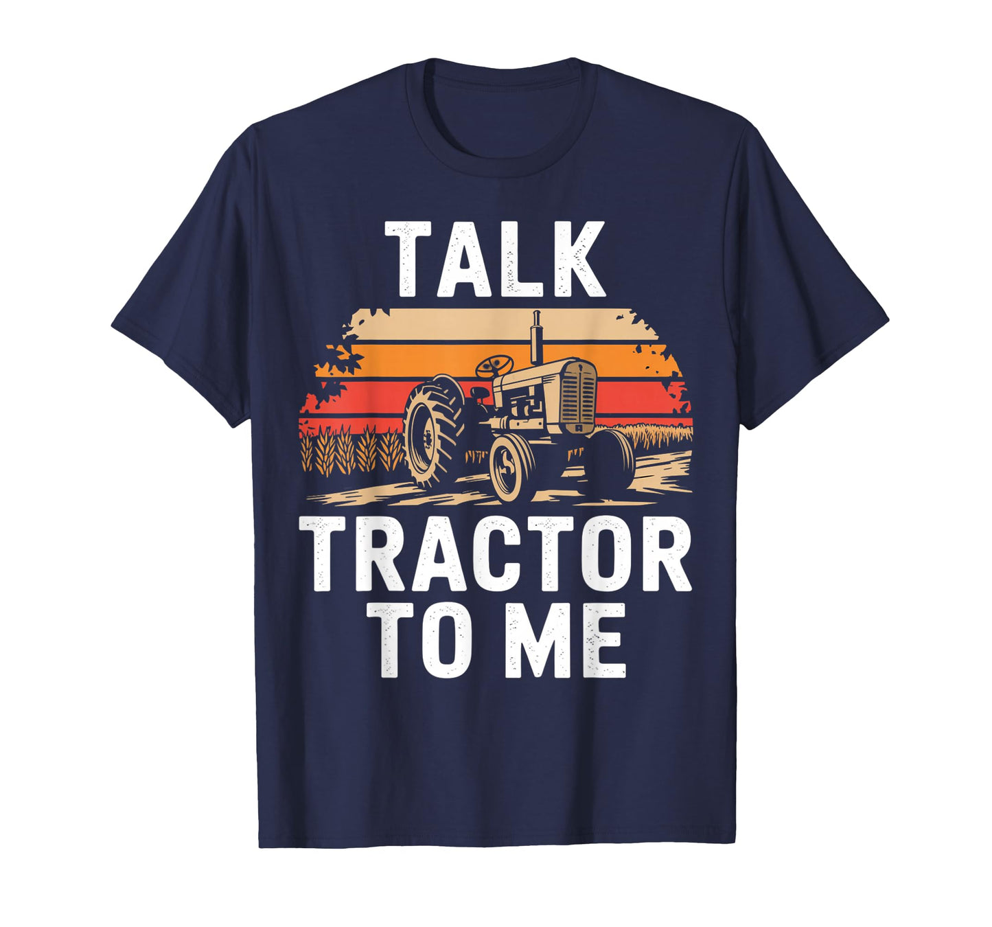 Vintage Talk Tractor To Me Funny Farmer Country Farming T-Shirt