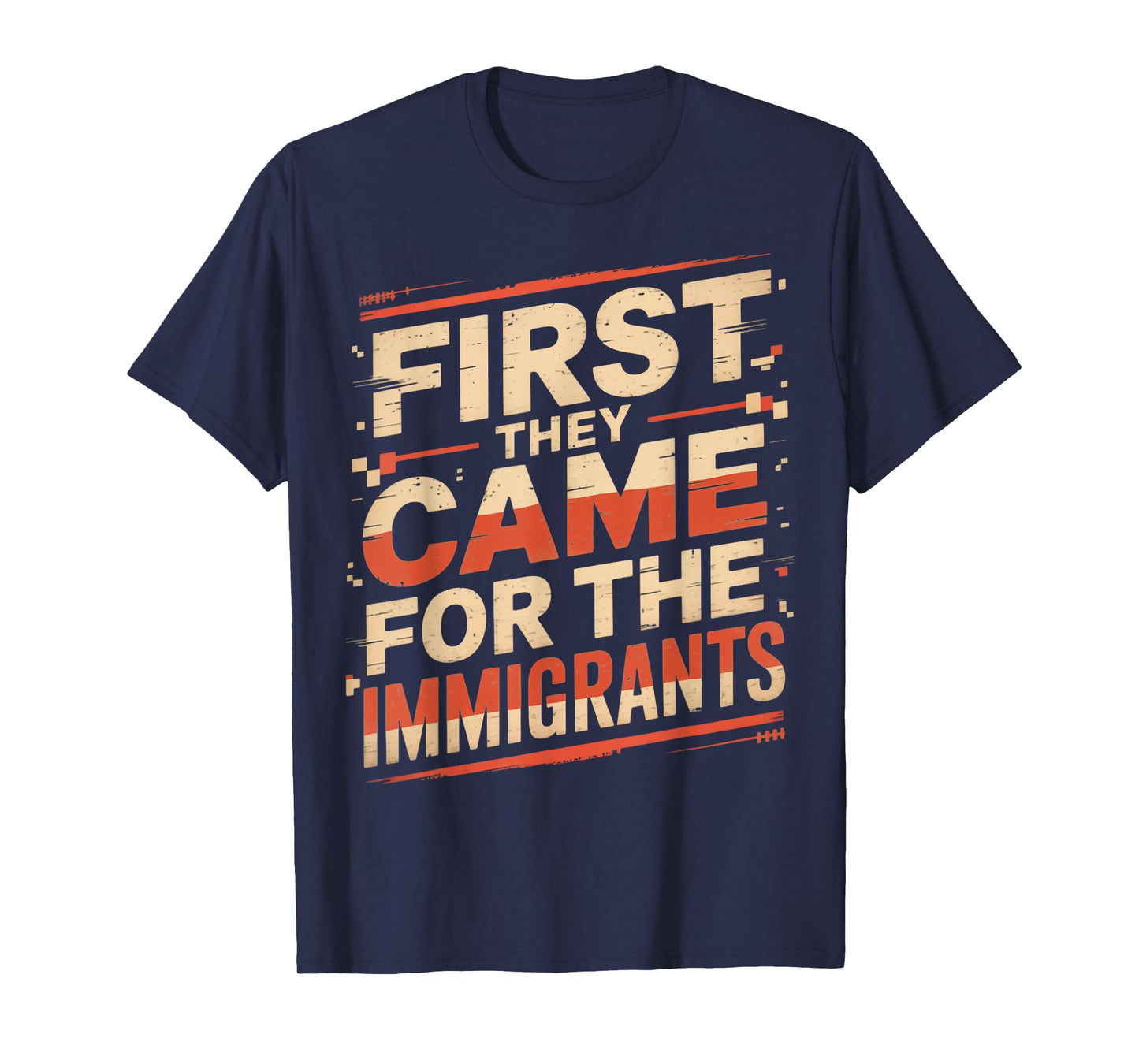 They Came for The Immigrants Refugee Supporter Pro Immigrant T-Shirt