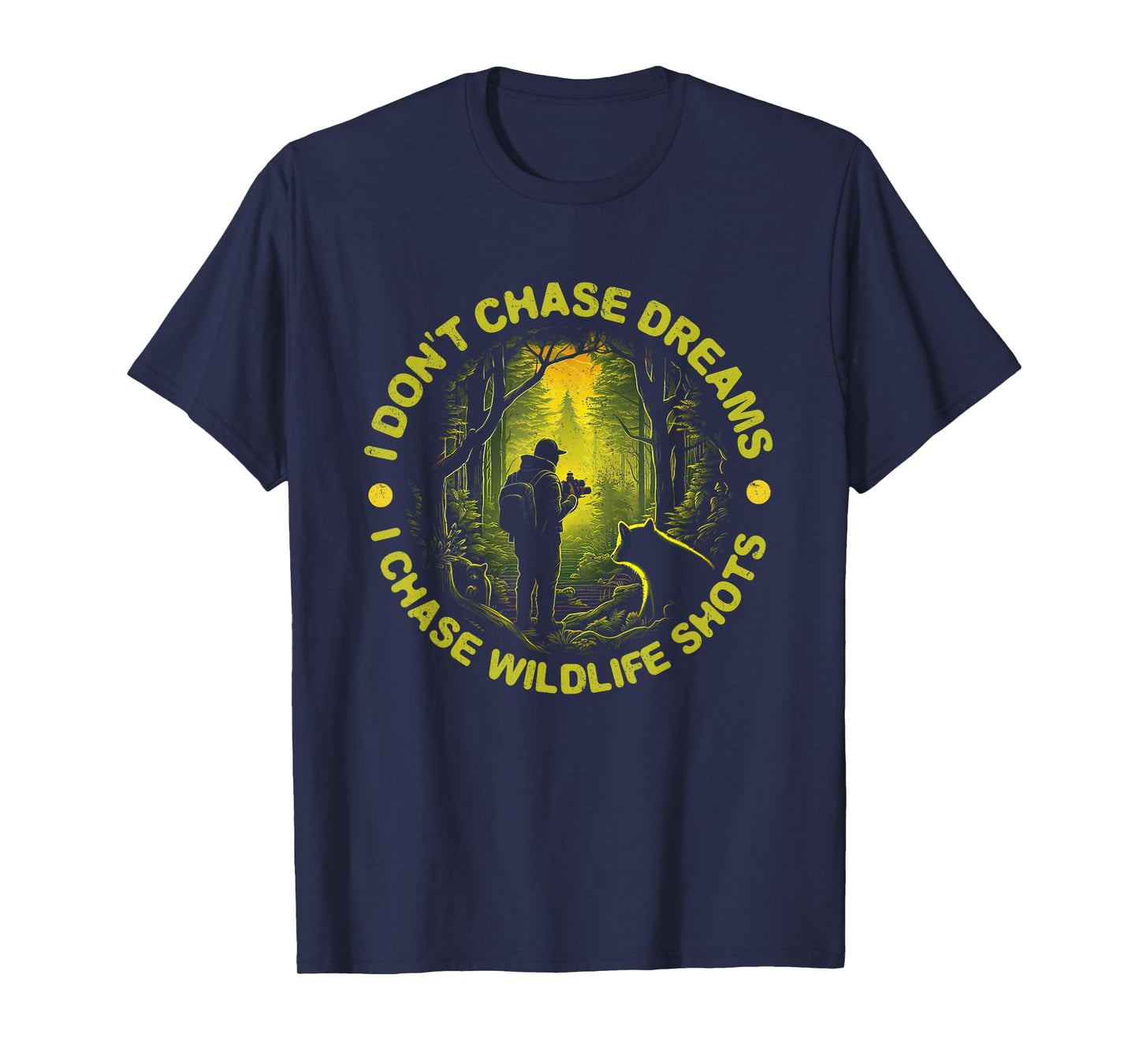 Photography Nature Chase Dreams Wildlife Photographer T-Shirt
